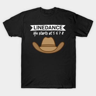 Linedance life starts at 5 6 7 8 T-Shirt